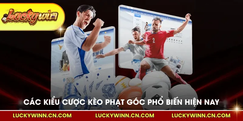 Các kiểu cược kèo phạt góc phổ biến hiện nay