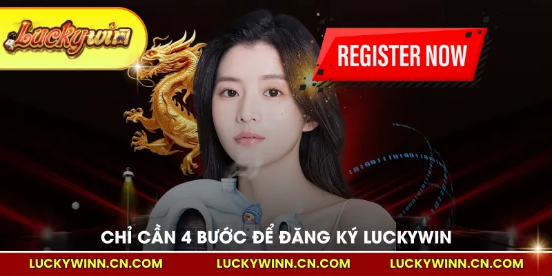 Chỉ cần 4 bước để đăng ký LUCKYWIN