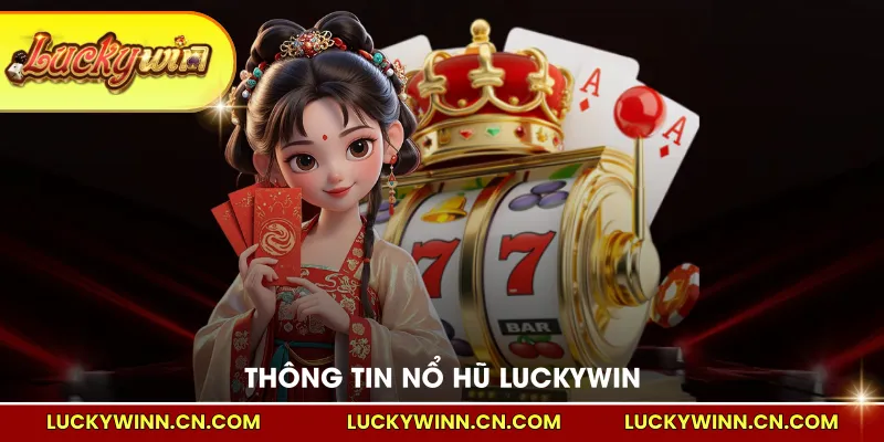 Thông tin nổ hũ LUCKYWIN