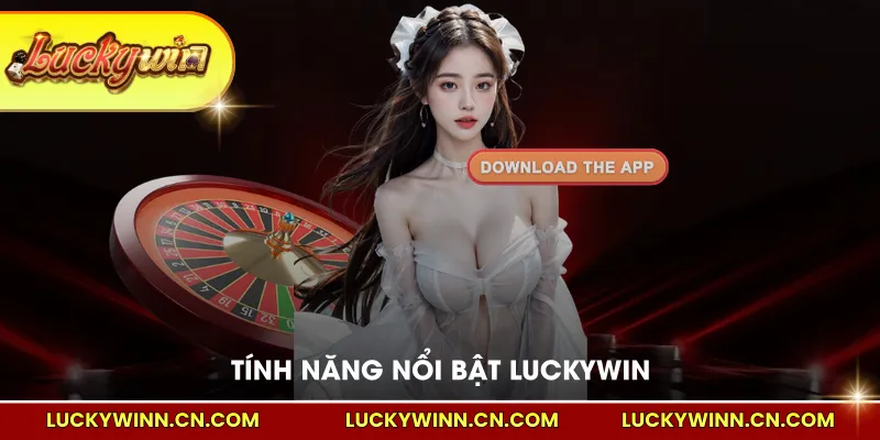 Tính năng nổi bật khi tải app LUCKYWIN